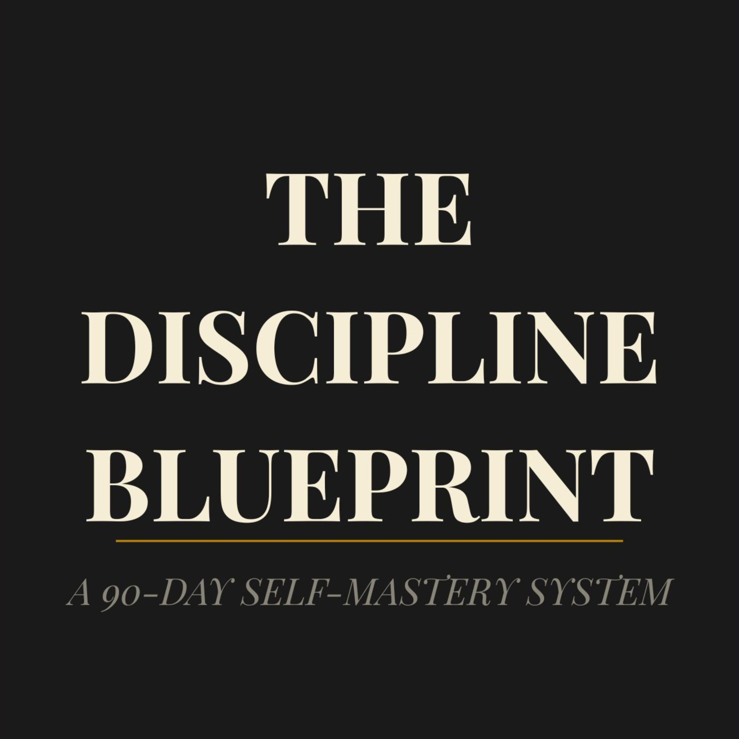 The Discipline Blueprint